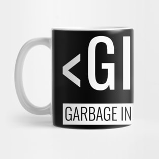 Garbage in equals garbage out Mug